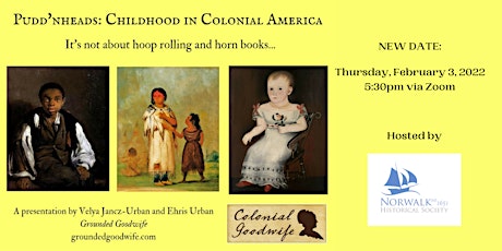 Pudd’nheads: Childhood in Colonial America - Virtual Lecture New Date tickets