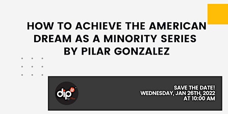How to Achieve the American Dreams as Minority by Pilar Gonzalez ingressos