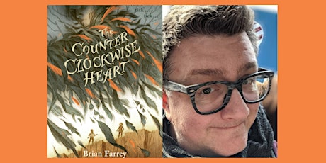 Brian Farrey, THE COUNTERCLOCKWISE HEART - Virtual Launch Party! tickets