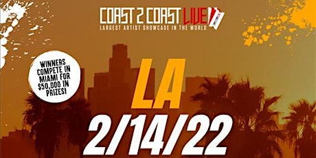 Coast 2 Coast LIVE Showcase Los Angeles - Artists Win $50K In Prizes tickets