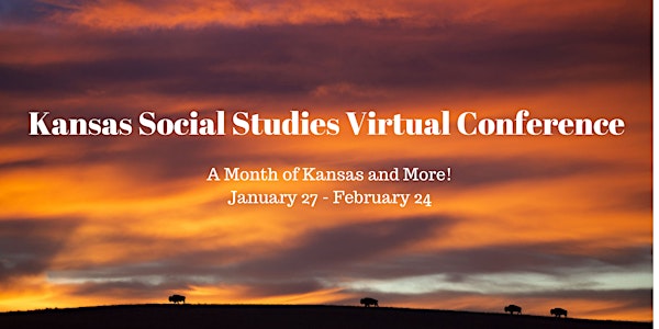 Kansas Social Studies Virtual Conference - A month of Kansas and more!