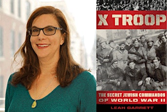 LEAH GARRETT - X-Troop: The Secret Jewish Commandos of World War II tickets