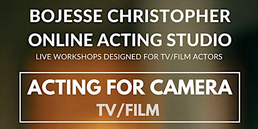 ACTING FOR CAMERA (TV/FILM): AUDITION TECHNIQUE LIVE WORLDWIDE ON ZOOM