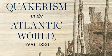 CFHA Lecture Series - Quakerism in the Atlantic World tickets