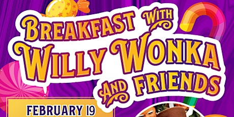 Breakfast with Willy Wonka & Friends tickets