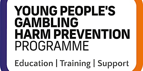 Gambling Related Harms Awareness - Youth (East of England) primary image