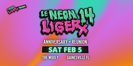 NEON LIGER 14 • Anniversary + Reunion tickets