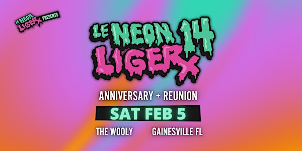 NEON LIGER 14 • Anniversary + Reunion