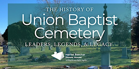 The History of Union Baptist Cemetery: Leaders, Legends & Legacy tickets