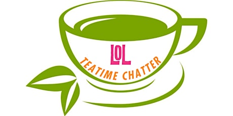 LOL Teatime Chatter tickets