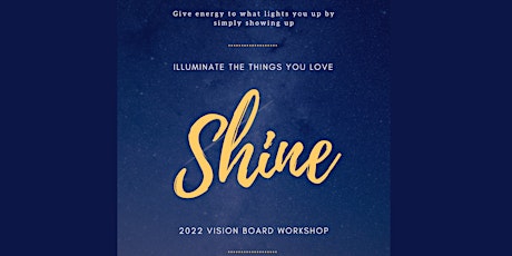 2022 Vision Board  Workshop - Shine - Illuminate the things you love tickets