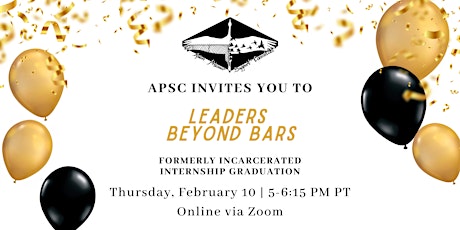 Leaders Beyond Bars: APSC Intern Graduation tickets