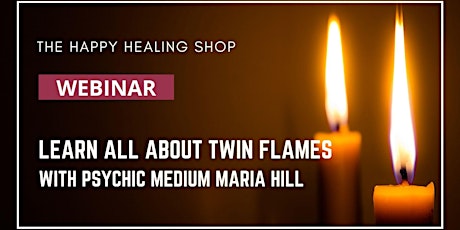 Learn All About Twin Flames With Psychic Medium Maria Hill (Webinar) tickets