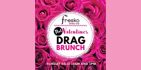 Fresko's Not Valentines Drag Brunch (10AM seating) tickets