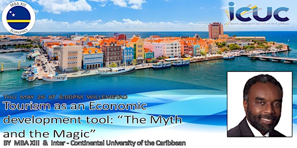 Tourism as an Economic development tool: "The Myth and the Magic"