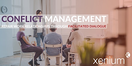 Conflict Management: Repair Work Relationships through Facilitated Dialogue tickets