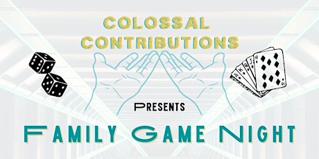 Colossal Contributions: Family Game Night tickets