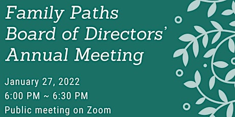 Family Paths Board of Directors’ 2022 Annual Meeting tickets