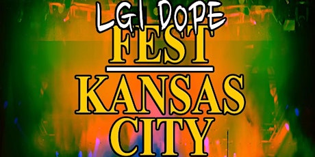 LGi Dope Fest: Kansas City Edition primary image