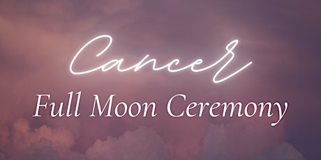 Cancer Full Moon Ceremony tickets