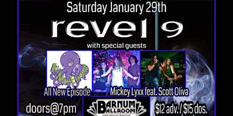 REVEL 9  at Barnum Ballroom w/s/g Mickey Lyxx band and All New Episode tickets