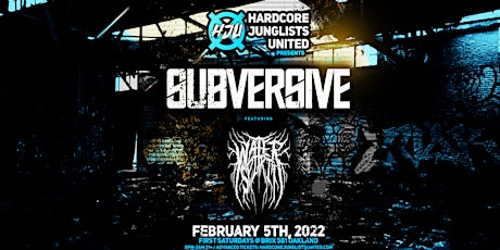 Hardcore Junglists United Presents Subversive ft W tickets
