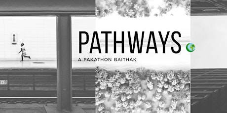 Pathways: A Pakathon Baithak primary image