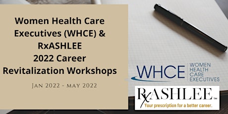 Women Health Care Executives (WHCE) & RxASHLEE Career Workshops ingressos