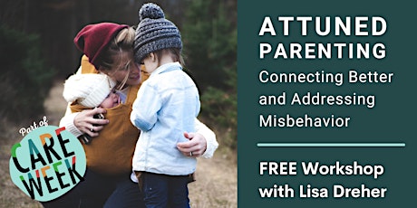Attuned Parenting: Connecting Better and Addressing Misbehavior tickets