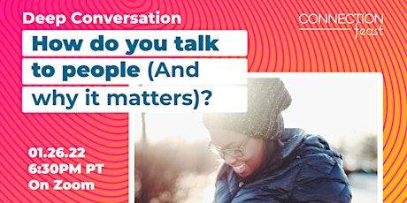 Deep Conversation | How do you talk to people (And why it matters)? billets