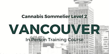Cannabis Sommelier Level 2 | Vancouver tickets