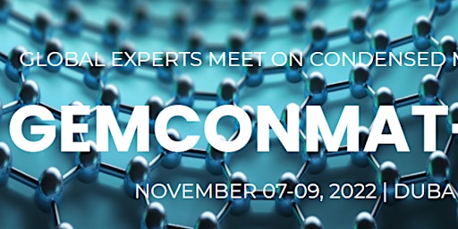 | GEMCONMAT2022 |  Global Experts Meet on Condensed Matter Physics