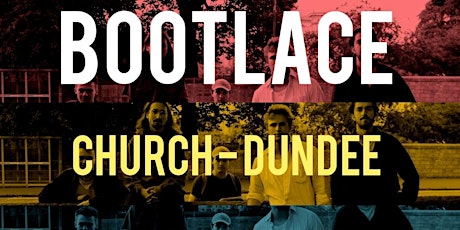 Bootlace & friends - Church Dundee tickets