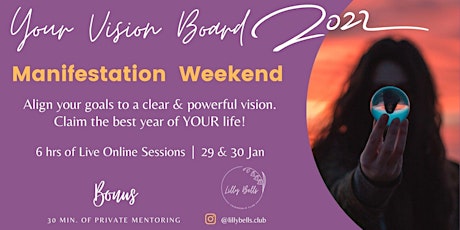 Your Vision Board 2022 - Manifestation Weekend tickets