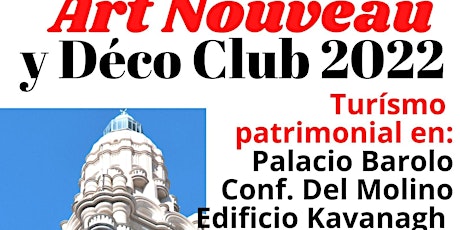 Art Nouveau y Déco Club 2022:1 año de visitas y eventos en edificios íconos entradas