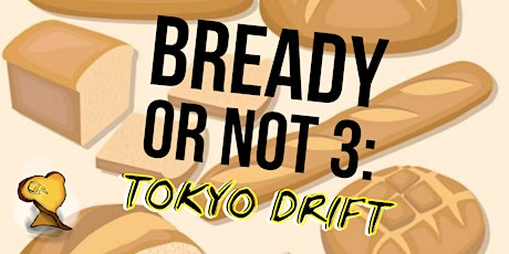 Bready Or Not 3: Tokyo Drift primary image