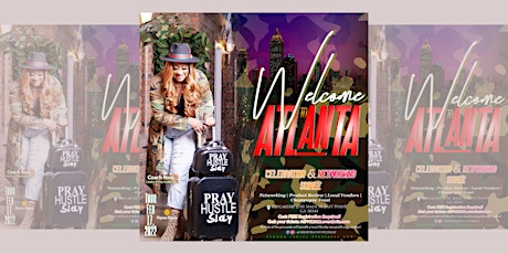 Pray Hustle Slay Presents: "Welcome to Atlanta," Celebration and Soiree! tickets
