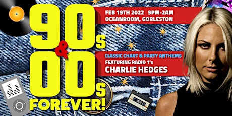 90s & 00s FOREVER Feat Charlie Hedges from Radio 1 tickets