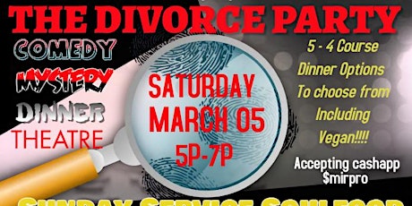 THE DIVORCE PARTY COMEDY MYSTERY DINNER THEATER tickets