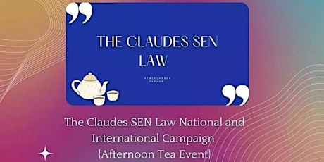 The Claudes SEN Law  Campaign ~ {Afternoon Tea} Event tickets