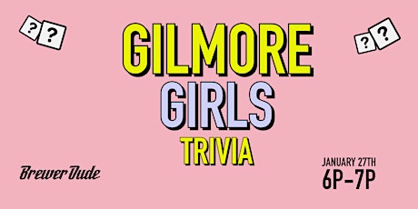 Gilmore Girls Trivia Night! tickets