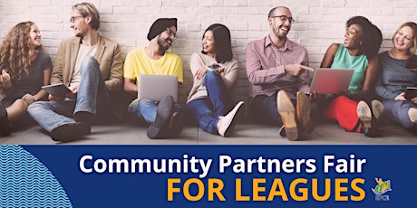 Enabling Participation and Wellness. League-Community Partners Fair