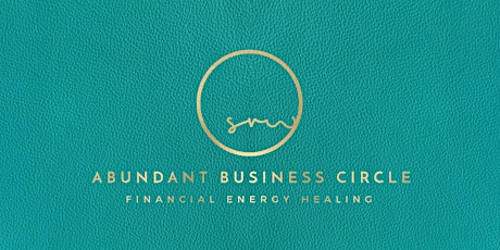 July 2022 Abundant Business Circle - Spiritual Readings & Clearings tickets