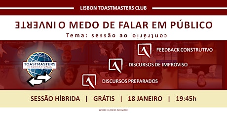 Lisbon Toastmasters Club | Sessão Invertida HÍBRIDA! | 18-01-2022 @19h45 bilhetes