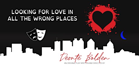 LOOKING FOR LOVE IN ALL THE WRONG PLACES ( ONLINE STREAMING) Tickets