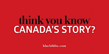 Think You Know Canada's Story? Canadian Black History MATTERS! tickets