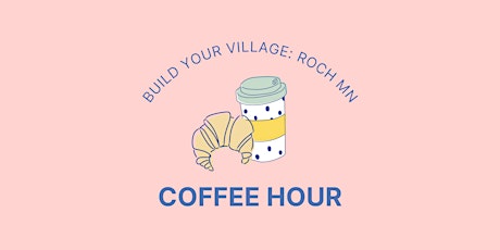 Build Your Village: Coffee Hour tickets