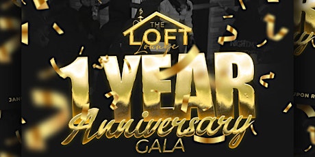 The Loft Lounge 1 year Anniversary Gala tickets
