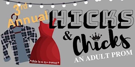 3rd Annual Hicks & Chicks Adult Prom tickets
