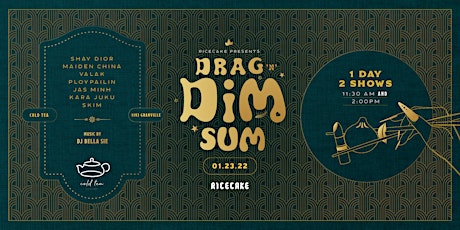 Drag 'N' Dim Sum | 2:00PM .AFTERNOON SEATING.